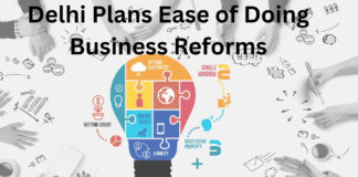 Delhi Plans Ease of Doing Business Reforms|