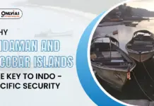 Andaman & Nicobar’s Strategic Role in Indo-Pacific Security|