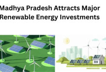 Madhya Pradesh Attracts Major Renewable Energy Investments|
