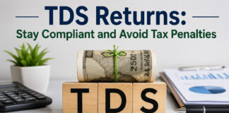 TDS Returns: Stay Compliant and Avoid Tax Penalties|
