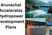 Arunachal Accelerates Hydropower Development Plans