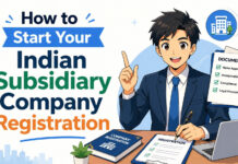How to Start Your Indian Subsidiary Company Registration|