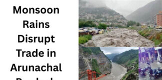 Monsoon Rains Disrupt Trade in Arunachal Pradesh