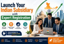 Launch Your Indian Subsidiary with Expert Registration|