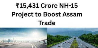 ₹15,431 Crore NH-15 Project to Boost Assam Trade|