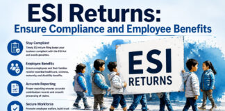 ESI Returns: Ensure Compliance and Employee Benefits|