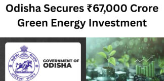 Odisha Secures ₹67,000 Crore Green Energy Investment|
