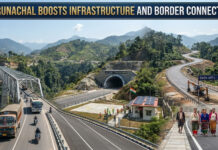 Arunachal Boosts Infrastructure and Border Connectivity|