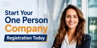 Start Your One Person Company Registration Today|