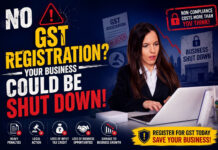 No GST Registration? Your Business Could Be Shut Down!|