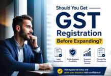 Should You Get GST Registration Before Expanding?|