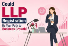 Could LLP Registration Be Your Path to Business Growth?|
